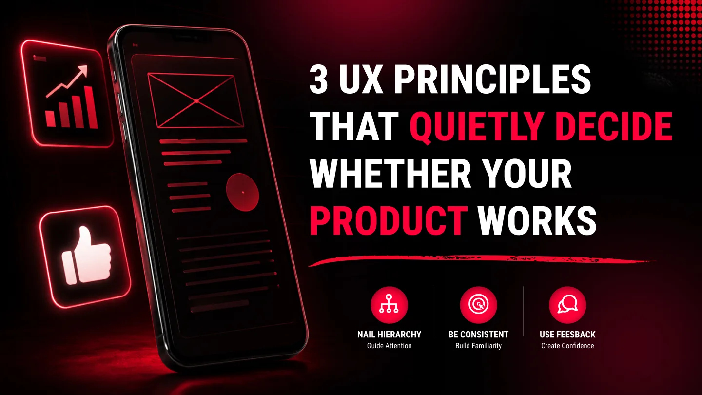 Three core UX design principles — hierarchy, consistency, and feedback